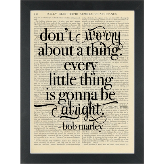  Don't worry bout a thing, 18x24 Inch Print, Motivational Print,  Don't worry Bob Marley, Typography Art, Bob Marley Lyrics, Three Little  Birds Lyrics, Bob Marley Song, Don't worry, Positive Quotes 